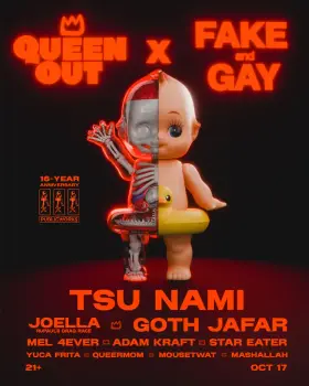 Artwork for PW 16-Year Anniversary Night Three: QUEEN OUT x FAKE & GAY: Tsu Nami, Goth Jafar, Joella